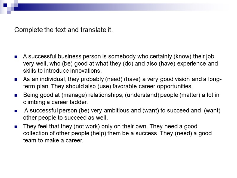 Complete the text and translate it. A successful business person is somebody who certainly